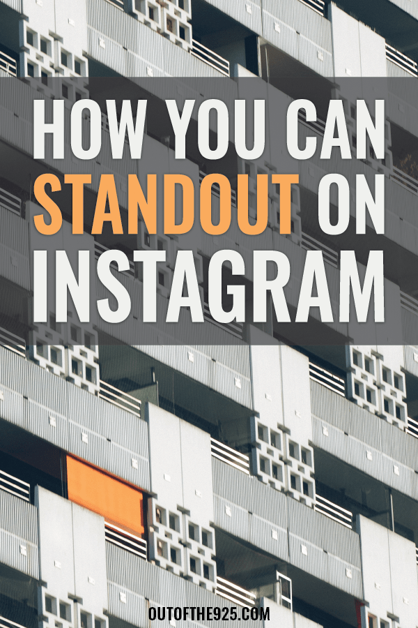 How you can Standout on Instagram - What Makes an Instagram Account Standout - Outofthe925.com